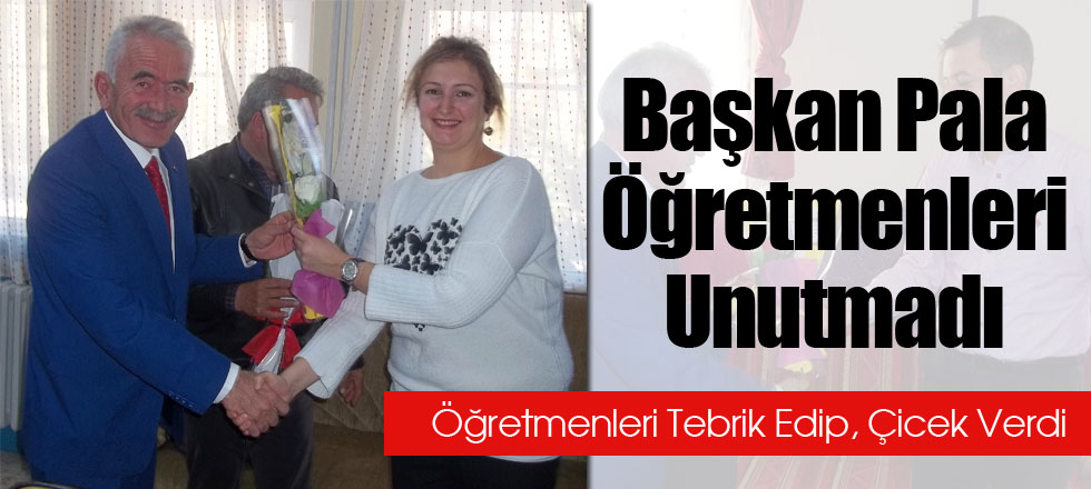 Başkan Pala Öğretmenleri Unutmadı