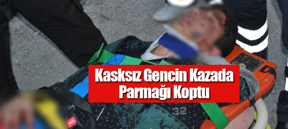 Kasksız Gencin Kazada Parmağı Koptu