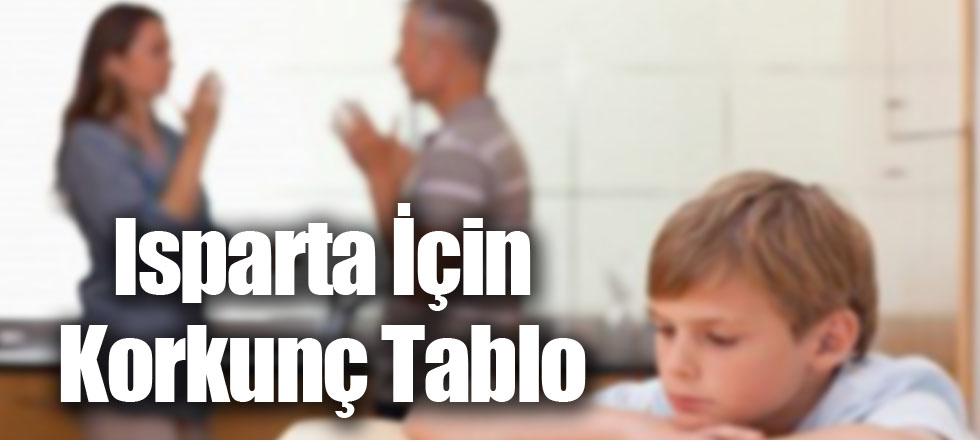 Isparta İçin Korkunç Tablo