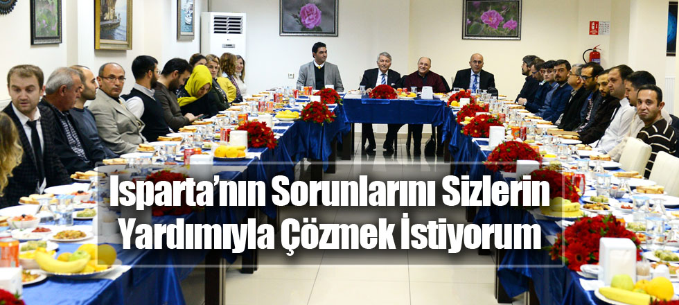 Isparta’nın Sorunlarını Sizlerin Yardımıyla Çözmek İstiyorum