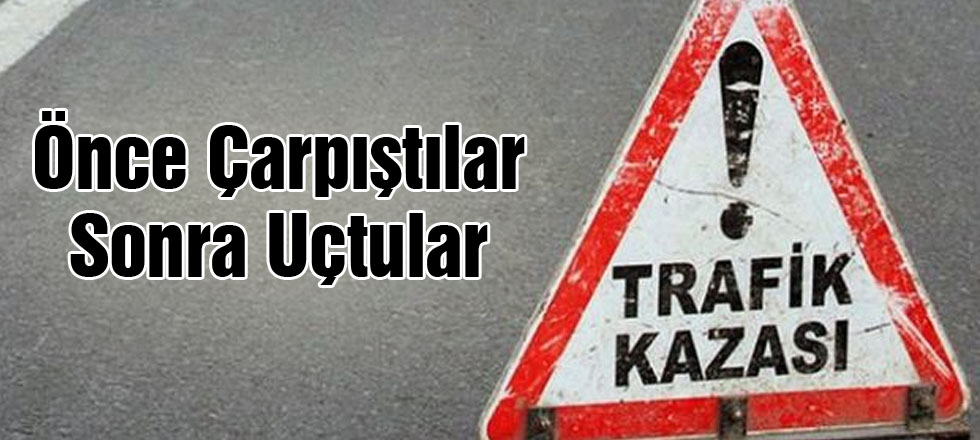 Önce Çarpıştılar Sonra Uçtular