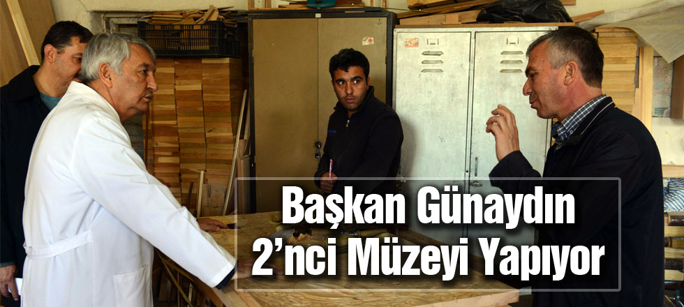 Başkan Günaydın 2’nci Müzeyi Yapıyor