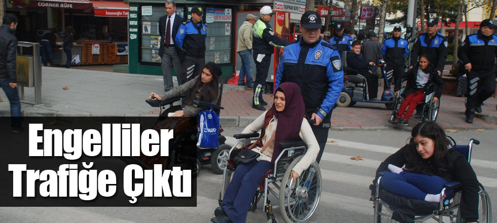 Engelliler Trafiğe Çıktı