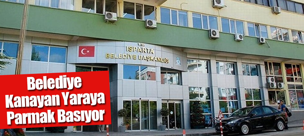 Belediye Kanayan Yaraya Parmak Basıyor