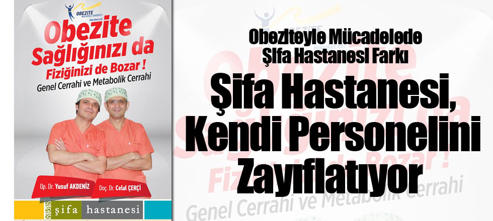 Şifa Hastanesi, Kendi Personelini Zayıflatıyor