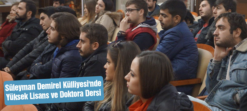 Süleyman Demirel Külliyesi'nde Yüksek Lisans ve Doktora Dersi