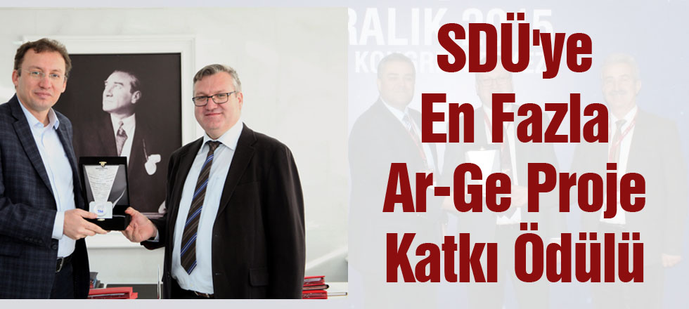 SDÜ'ye En Fazla Ar-Ge Proje Katkı Ödülü