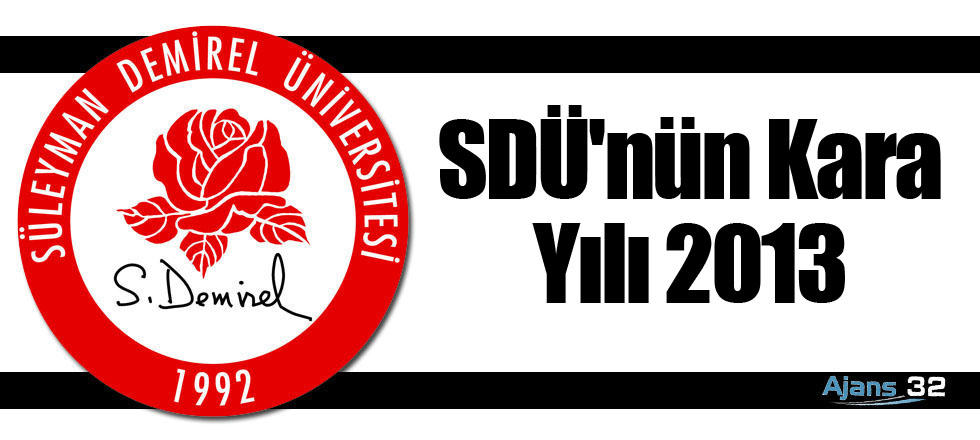 SDÜ'nün Kara Yılı 2013