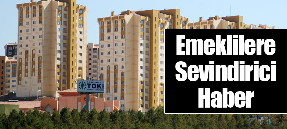 Emeklilere Sevindirici Haber