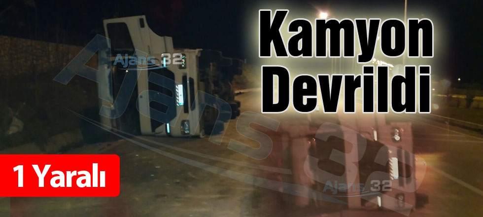Kamyon Devrildi: 1 Yaralı