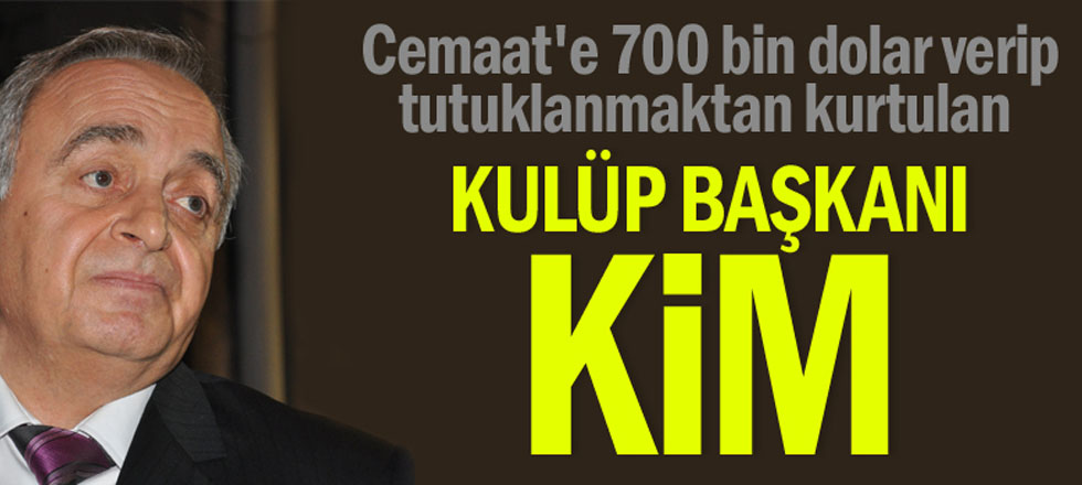 Cemaate Rüşvet Verip Tutuklanmaktan Kurtulan Başkan Kim?