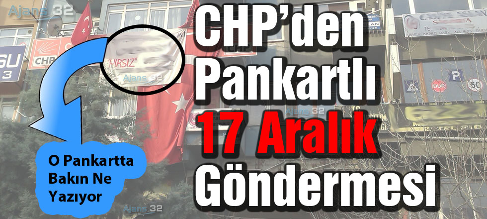 CHP'den 17 Aralık'a Pankartlı Gönderme