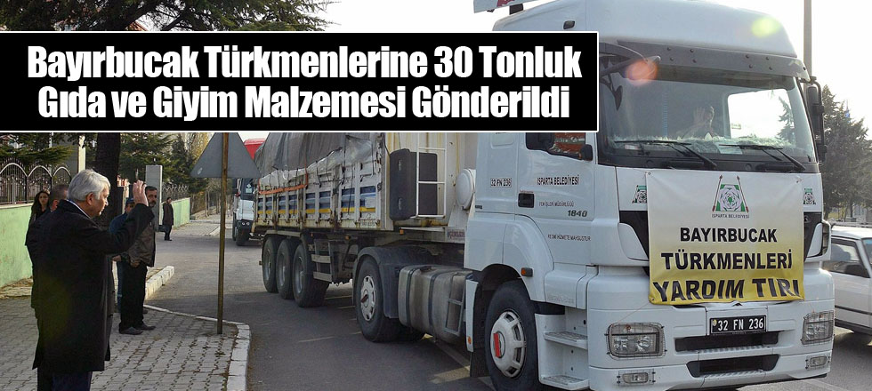 Bayır Bucak Türkmenlerine 30 Tonluk Yardım