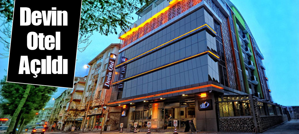 Devin Otel Açıldı