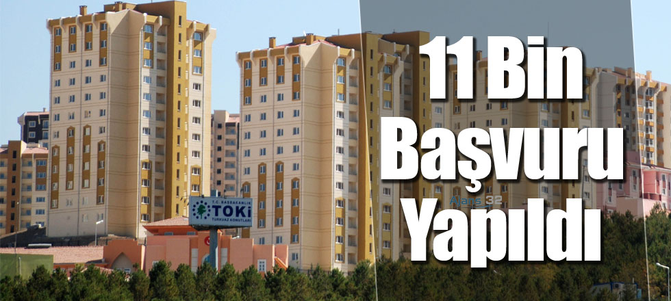 11 Bin Başvuru Yapıldı