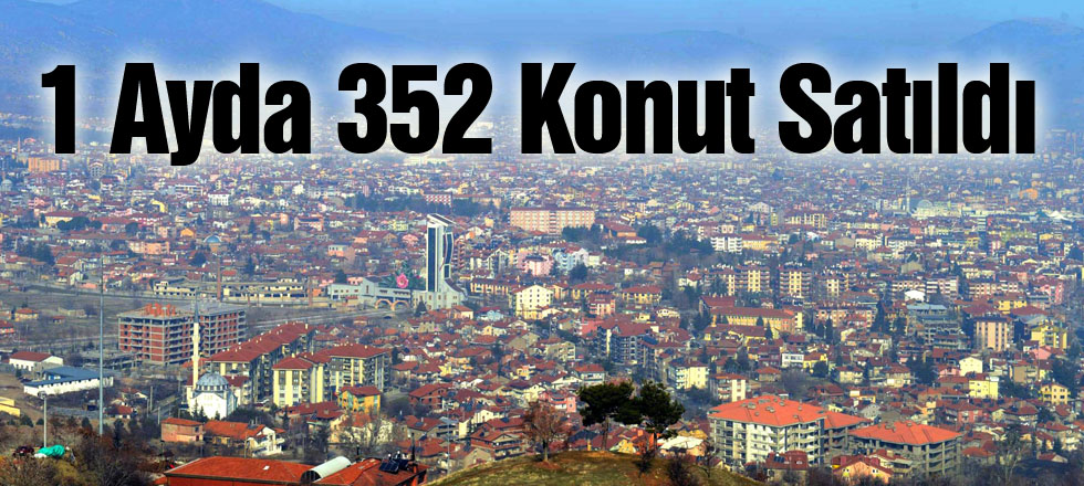 1 Ayda 352 Konut Satıldı