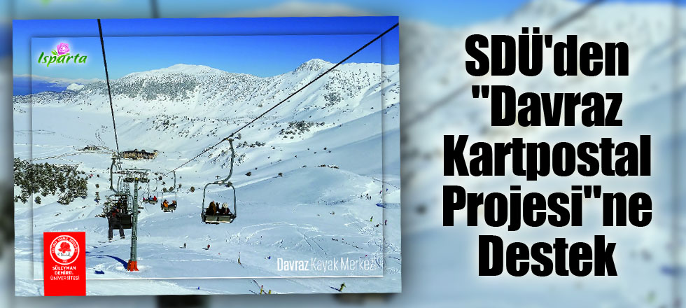 SDÜ'den "Davraz Kartpostal Projesi"ne Destek