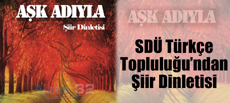 SDÜ Türkçe Topluluğu'ndan Şiir Dünletisi