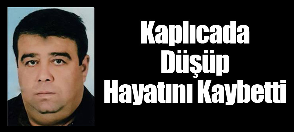 Kaplıcada Düşüp Hayatını Kaybetti