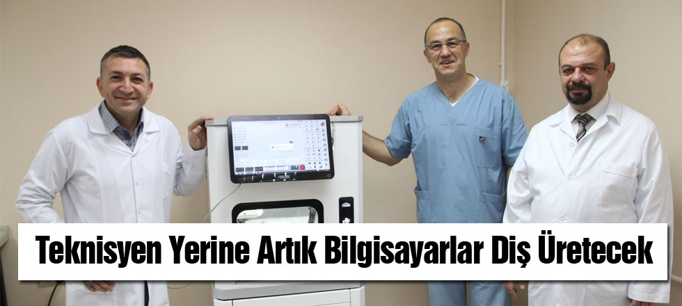 Teknisyen Yerine Artık Bilgisayarlar Diş Üretecek