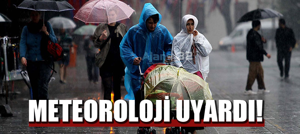 Dikkat! Meteoroloji Uyardı