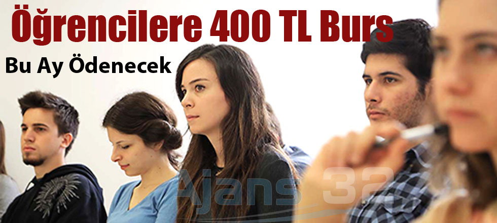 Öğrencilere 400 TL Burs Bu Ay Ödenecek