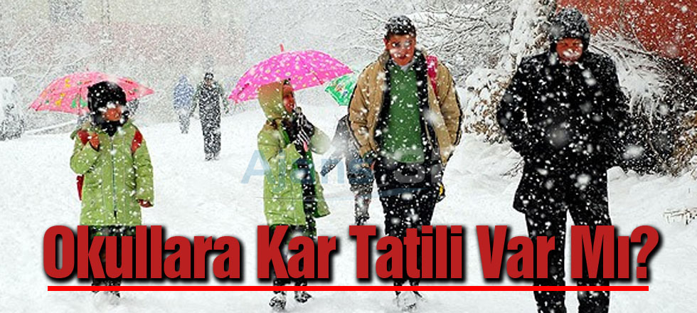 Kar Yağışı Akıllara O Soruyu Getirdi? Okullar Tatil Olacak mı?