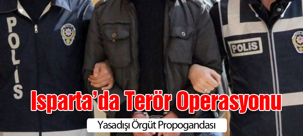 Isparta'da Terör Operasyonu