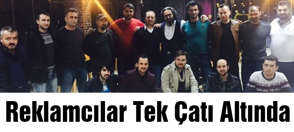 Reklamcılar Tek Çatı Altında