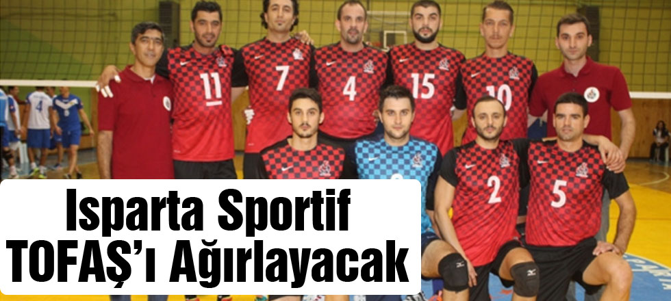 Isparta Sportif Tofaş'ı Ağırlayacak