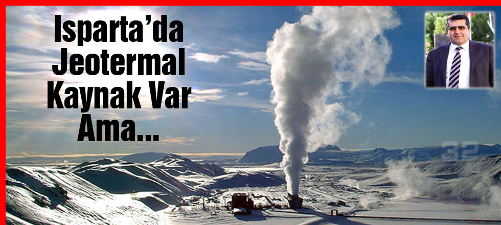 Isparta'da Jeotermal Kaynak Var Ama...
