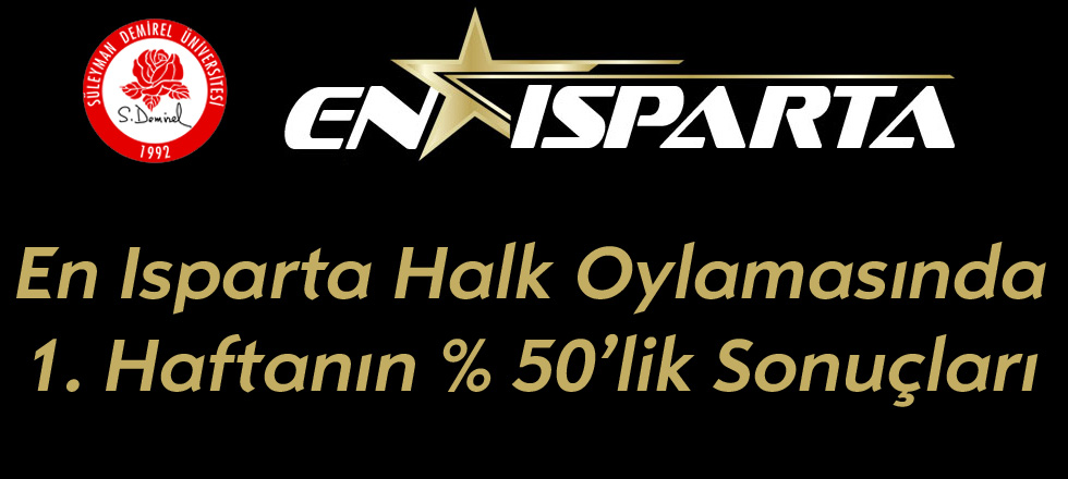 Isparta'nın Enleri Halk Oylamasında 1. Hafta Sonuçları