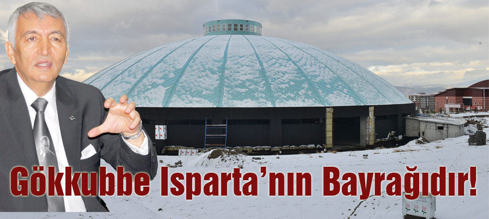 Gökkubbe Isparta'nın Bayrağıdır