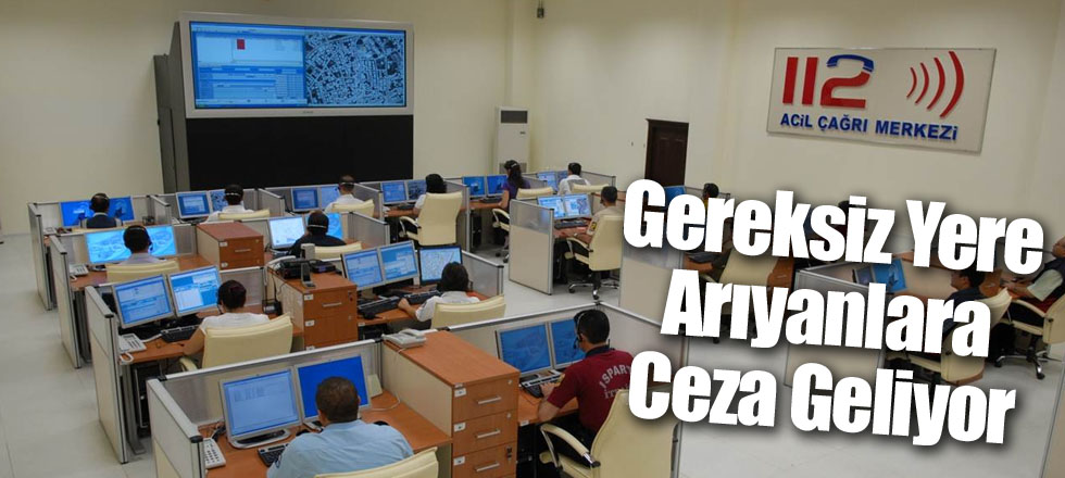 Gereksiz Yere Arayanlara Ceza Geliyor