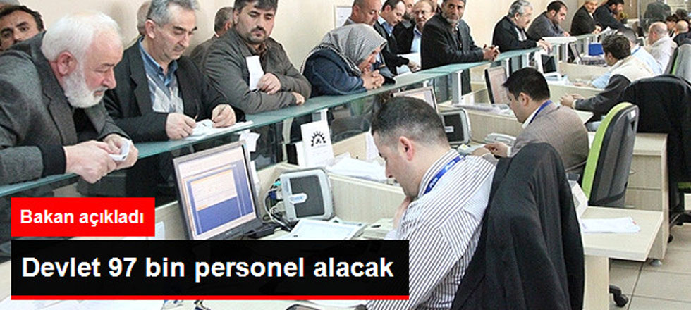 Kamuya 97 Bin Yeni Personel Alınacak