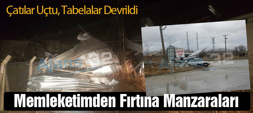 Çatılar Uçtu... Tabelalar Devrildi