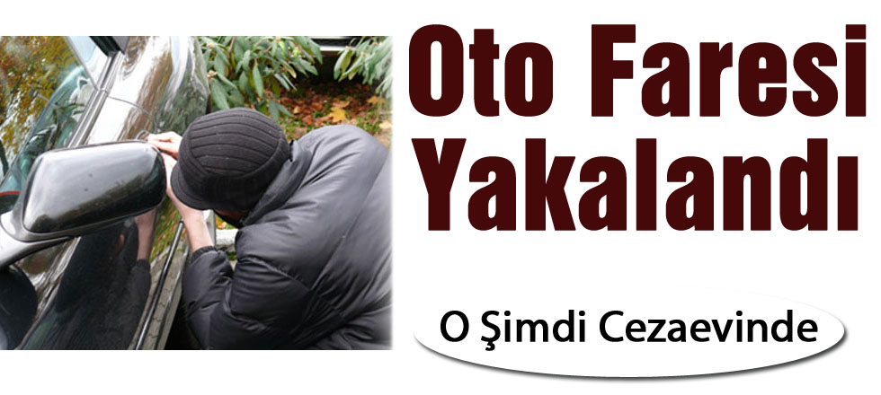 Oto Faresi Yakalandı