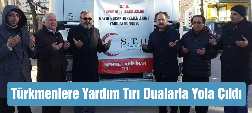 Türkmenlere Yardım Tırı Dualarla Yola Çıktı
