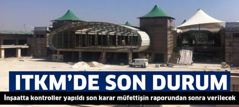 ITKM’de Son Durum