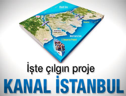 Başbakanın Çılgın Projesi 'Kanal İstanbul'