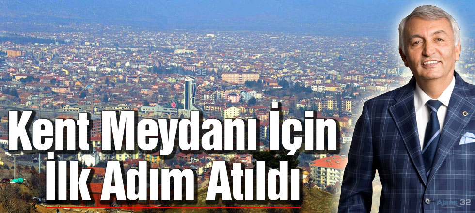 Kent Meydanı İçin İlk Adım Atıldı