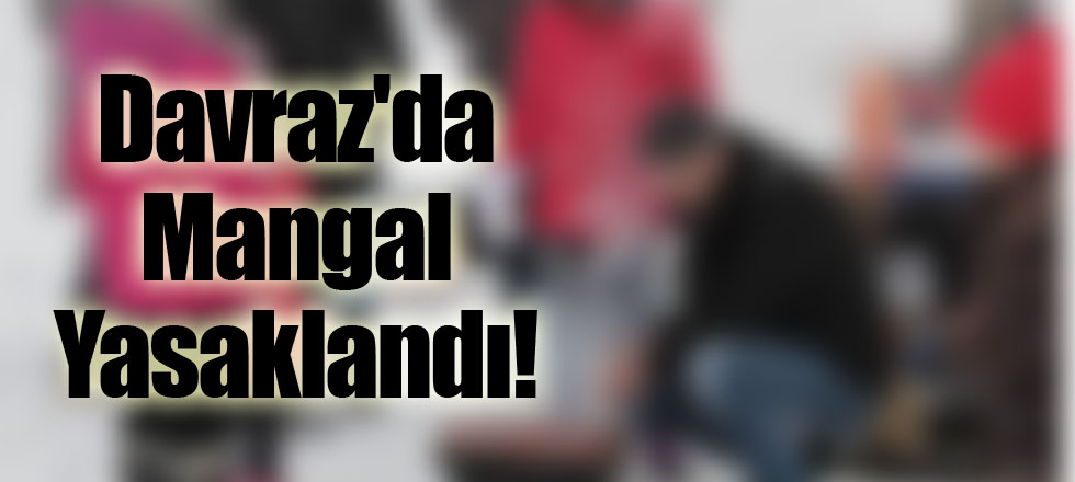 Davraz'da Mangal Yasaklandı!