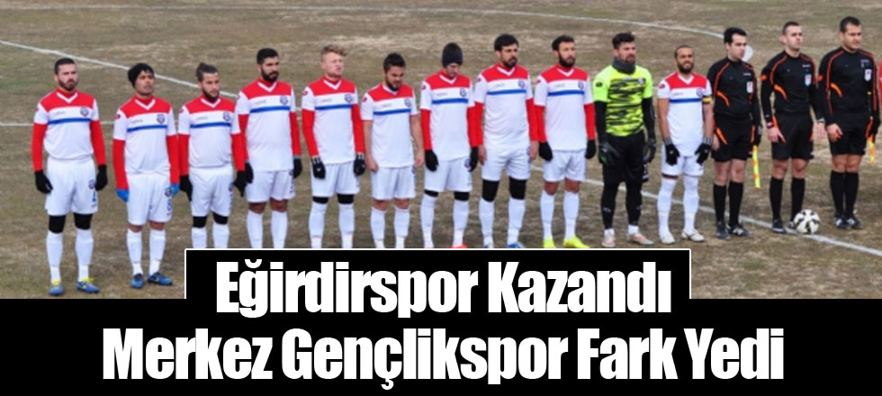 Eğirdirspor Kazandı Merkez Gençlikspor Fark Yedi