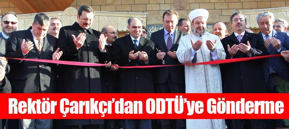 Rektör Çarıkçı’dan ODTÜ’ye Gönderme