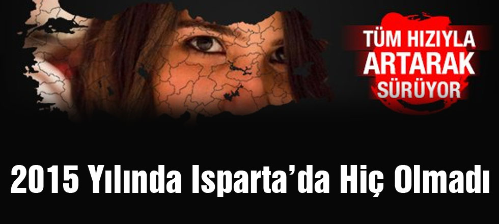 2015 Yılında Isparta'da Hiç Olmadı
