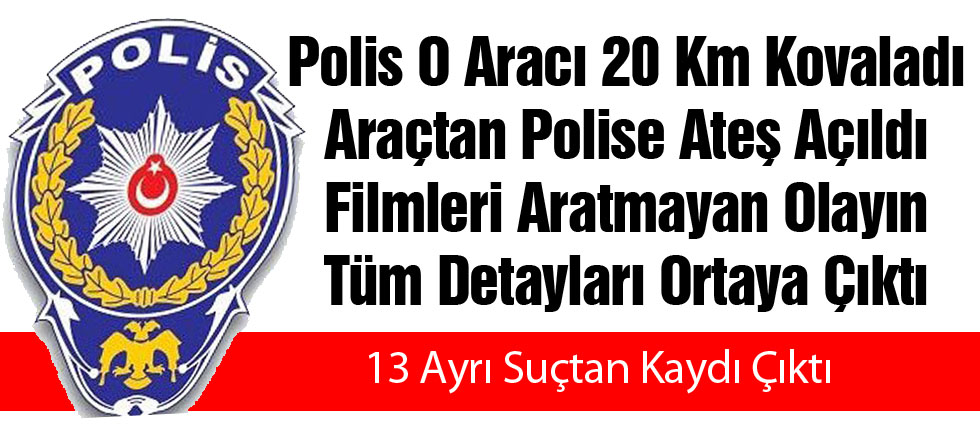 Polise Ateş Açmışlardı... İşte O Olayın Ayrıntıları