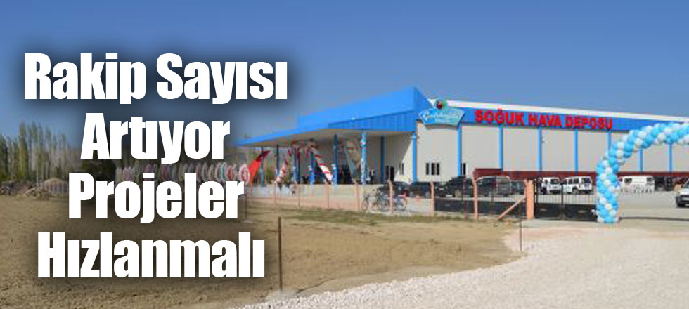 Rakip Sayısı Artıyor Projeler Hızlanmalı