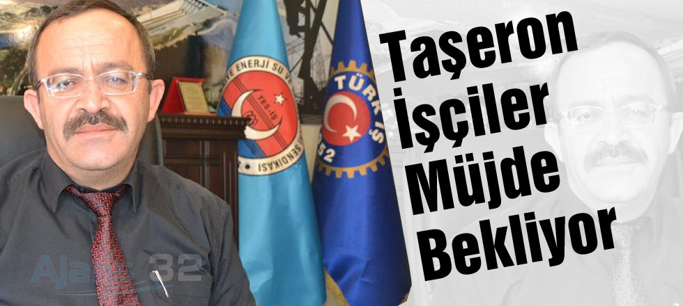Taşeron İşçiler Müjde Bekliyor