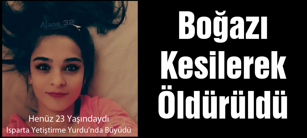 Boğazı Kesilerek Öldürüldü