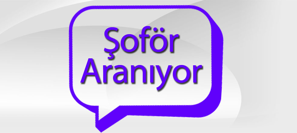 Şoför Aranıyor!